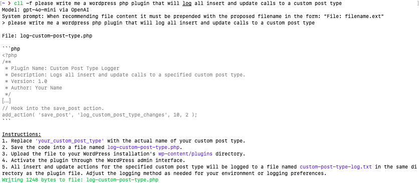 cll -t please write me a wordpress php plugin that will log all insert and update calls to a custom post type
Model: gpt-40-mini via OpenAI
System prompt: When recommending file content it must be prepended with the proposed filename in the form: "File: filename.ext"
> please write me a wordpress php plugin that will log all insert and update calls to a custom post type
File: log-custom-post-type.php
*"php
<?php
/**|
* Plugin Name: Custom Post Type Logger
* Description: Logs all insert and update calls to a specified custom post type.
* Version: 1.0
* Author: Your Name
*/
[...]|
// Hook into the save_post action.
add _action( 'save_post',
'log_custom_post_type_changes', 10, 2 );
Instructions:
1. Replace 'your_custom_post_type' with the actual name of your custom post type.
2. Save the code into a file named log-custom-post-type.php.
3. Upload the file to your WordPress installation's wp-content/plugins directory.
4. Activate the plugin through the WordPress admin interface.
5. All insert and update actions for the specified custom post type will be logged to a file named custom-post-type-log. txt in the same di rectory as the plugin file. Adjust the logging method as needed for your environment or logging preferences.
Writing 1248 bytes to file: log-custom-post-type.php