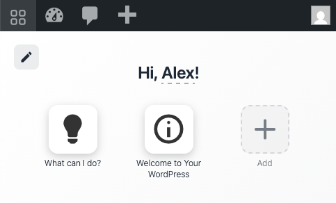 Hi, Alex!
What can I do?
Welcome to your WordPress
Add
